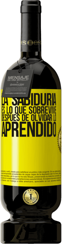 «La sabiduría es lo que sobrevive después de olvidar lo aprendido» Edición Premium MBS® Reserva