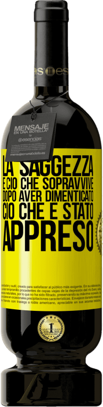 49,95 € | Vino rosso Edizione Premium MBS® Riserva La saggezza è ciò che sopravvive dopo aver dimenticato ciò che è stato appreso Etichetta Gialla. Etichetta personalizzabile Riserva 12 Mesi Raccogliere 2014 Tempranillo