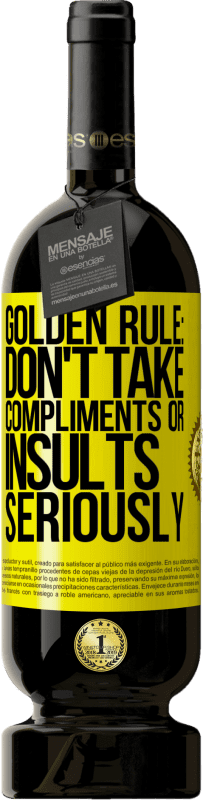 «Золотое правило: не принимайте всерьез комплименты или оскорбления» Premium Edition MBS® Бронировать