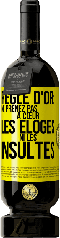 49,95 € | Vin rouge Édition Premium MBS® Réserve Règle d'or: ne prenez pas à cœur les éloges ni les insultes Étiquette Jaune. Étiquette personnalisable Réserve 12 Mois Récolte 2015 Tempranillo