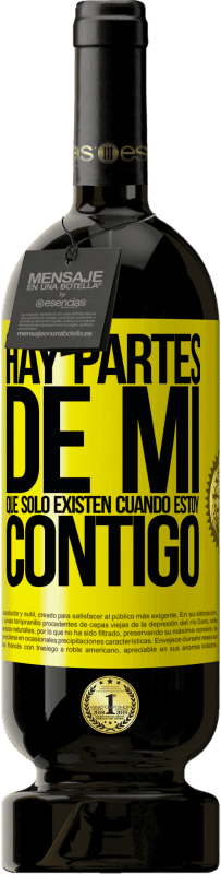 Envío gratis | Vino Tinto Edición Premium MBS® Reserva Hay partes de mi que sólo existen cuando estoy contigo Etiqueta Amarilla. Etiqueta personalizable Reserva 12 Meses Cosecha 2016 Tempranillo