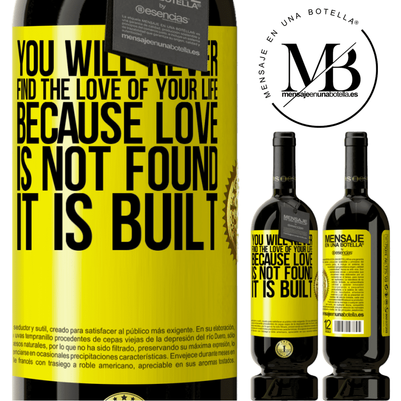 29,95 € Free Shipping | Red Wine Premium Edition MBS® Reserva You will never find the love of your life. Because love is not found, it is built Yellow Label. Customizable label Reserva 12 Months Harvest 2014 Tempranillo