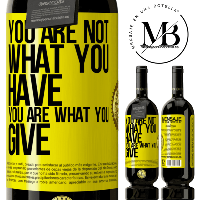 29,95 € Free Shipping | Red Wine Premium Edition MBS® Reserva You are not what you have. You are what you give Yellow Label. Customizable label Reserva 12 Months Harvest 2014 Tempranillo