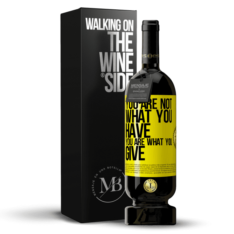 49,95 € Free Shipping | Red Wine Premium Edition MBS® Reserve You are not what you have. You are what you give Yellow Label. Customizable label Reserve 12 Months Harvest 2016 Tempranillo