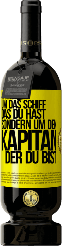 Kostenloser Versand | Rotwein Premium Ausgabe MBS® Reserve Es geht nicht um das Schiff, das du hast, sondern um den Kapitän, der du bist Gelbes Etikett. Anpassbares Etikett Reserve 12 Monate Ernte 2015 Tempranillo