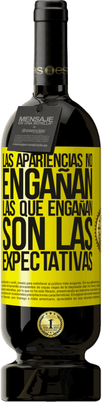49,95 € | Vino Tinto Edición Premium MBS® Reserva Las apariencias no engañan. Las que engañan son las expectativas Etiqueta Amarilla. Etiqueta personalizable Reserva 12 Meses Cosecha 2016 Tempranillo