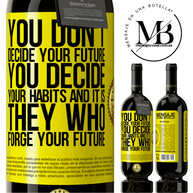 29,95 € Free Shipping | Red Wine Premium Edition MBS® Reserva You do not decide your future. You decide your habits, and it is they who forge your future Yellow Label. Customizable label Reserva 12 Months Harvest 2014 Tempranillo