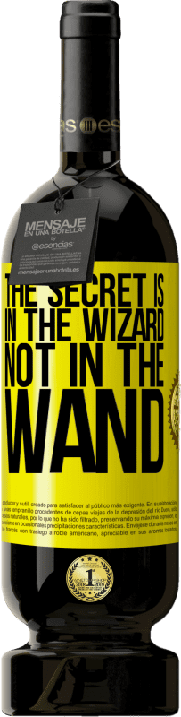 49,95 € | Red Wine Premium Edition MBS® Reserve The secret is in the wizard, not in the wand Yellow Label. Customizable label Reserve 12 Months Harvest 2015 Tempranillo