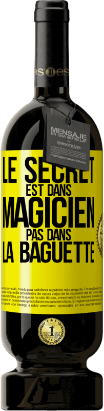 Envoi gratuit | Vin rouge Édition Premium MBS® Réserve Le secret est dans magicien pas dans la baguette Étiquette Jaune. Étiquette personnalisable Réserve 12 Mois Récolte 2015 Tempranillo