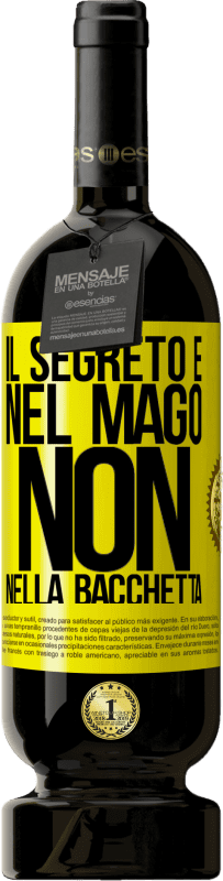 Spedizione Gratuita | Vino rosso Edizione Premium MBS® Riserva Il segreto è nel mago, non nella bacchetta Etichetta Gialla. Etichetta personalizzabile Riserva 12 Mesi Raccogliere 2015 Tempranillo