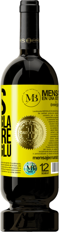 «Less Bla Bla Bla and more Glu Glu Glu» Premium Edition MBS® Reserve