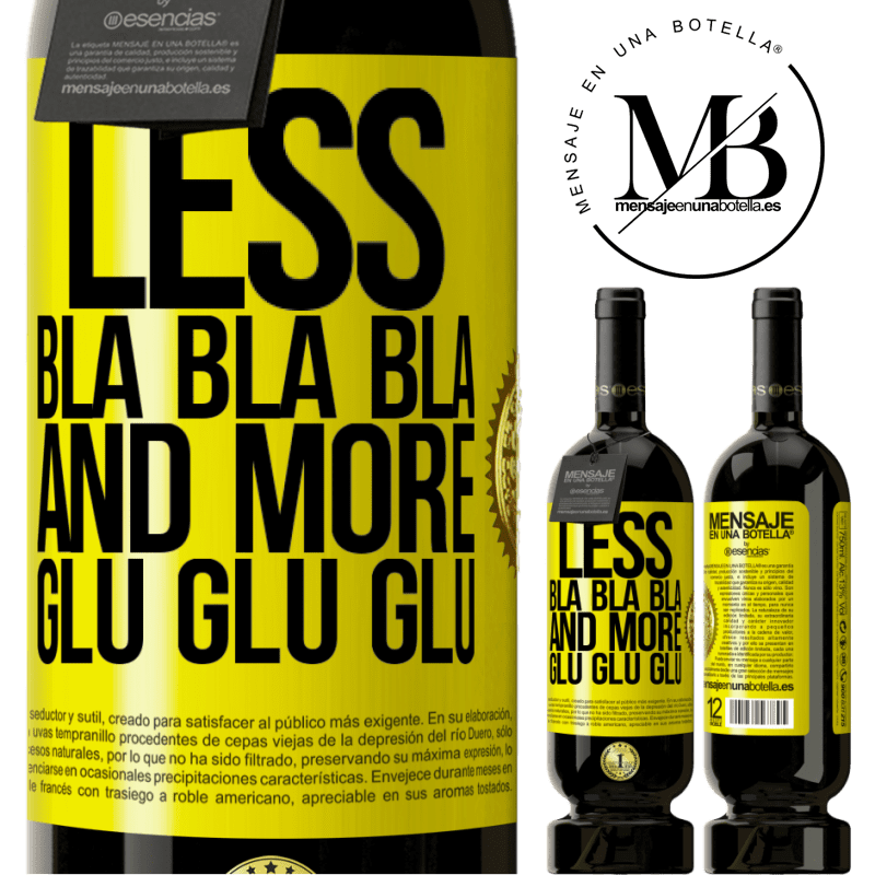 49,95 € Free Shipping | Red Wine Premium Edition MBS® Reserve Less Bla Bla Bla and more Glu Glu Glu Yellow Label. Customizable label Reserve 12 Months Harvest 2015 Tempranillo