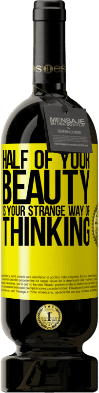 «Half of your beauty is your strange way of thinking» Premium Edition MBS® Reserve