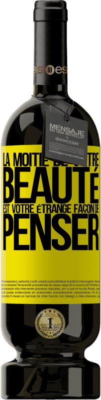 49,95 € Envoi gratuit | Vin rouge Édition Premium MBS® Réserve La moitié de votre beauté est votre étrange façon de penser Étiquette Jaune. Étiquette personnalisable Réserve 12 Mois Récolte 2016 Tempranillo