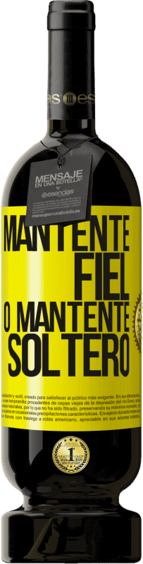 «Mantente fiel, o mantente soltero» Edición Premium MBS® Reserva