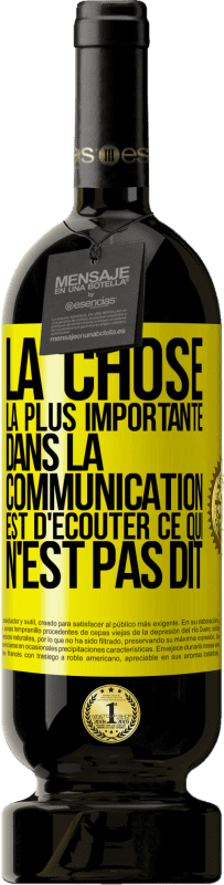49,95 € Envoi gratuit | Vin rouge Édition Premium MBS® Réserve La chose la plus importante dans la communication est d'écouter ce qui n'est pas dit Étiquette Jaune. Étiquette personnalisable Réserve 12 Mois Récolte 2016 Tempranillo