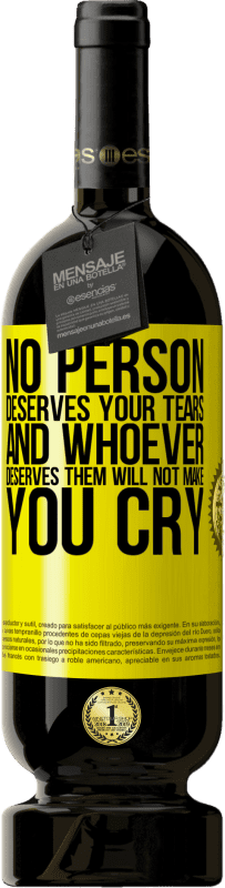 49,95 € | 红酒 高级版 MBS® 预订 没有人应得你的眼泪，任何人应得的眼泪都不会让你哭泣 黄色标签. 可自定义的标签 预订 12 个月 收成 2014 Tempranillo