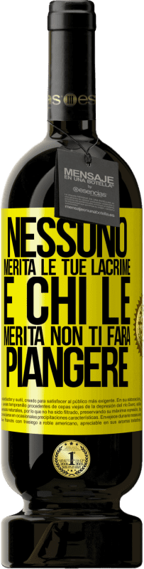 49,95 € | Vino rosso Edizione Premium MBS® Riserva Nessuno merita le tue lacrime e chi le merita non ti farà piangere Etichetta Gialla. Etichetta personalizzabile Riserva 12 Mesi Raccogliere 2015 Tempranillo