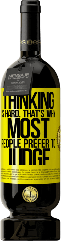 «Thinking is hard. That's why most people prefer to judge» Premium Edition MBS® Reserve