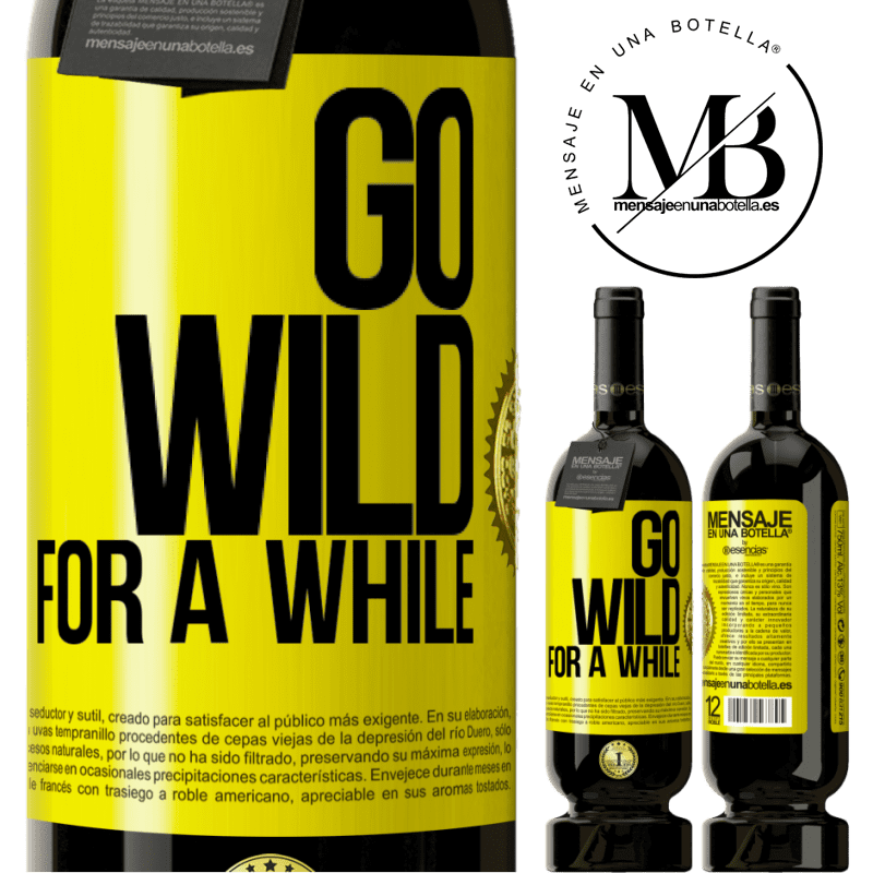 29,95 € Free Shipping | Red Wine Premium Edition MBS® Reserva Go wild for a while Yellow Label. Customizable label Reserva 12 Months Harvest 2014 Tempranillo