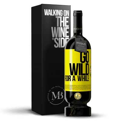 «Go wild for a while» Premium Edition MBS® Бронировать