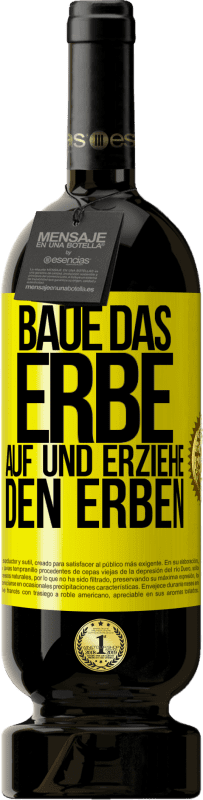 Kostenloser Versand | Rotwein Premium Ausgabe MBS® Reserve Baue das Erbe auf und erziehe den Erben Gelbes Etikett. Anpassbares Etikett Reserve 12 Monate Ernte 2014 Tempranillo