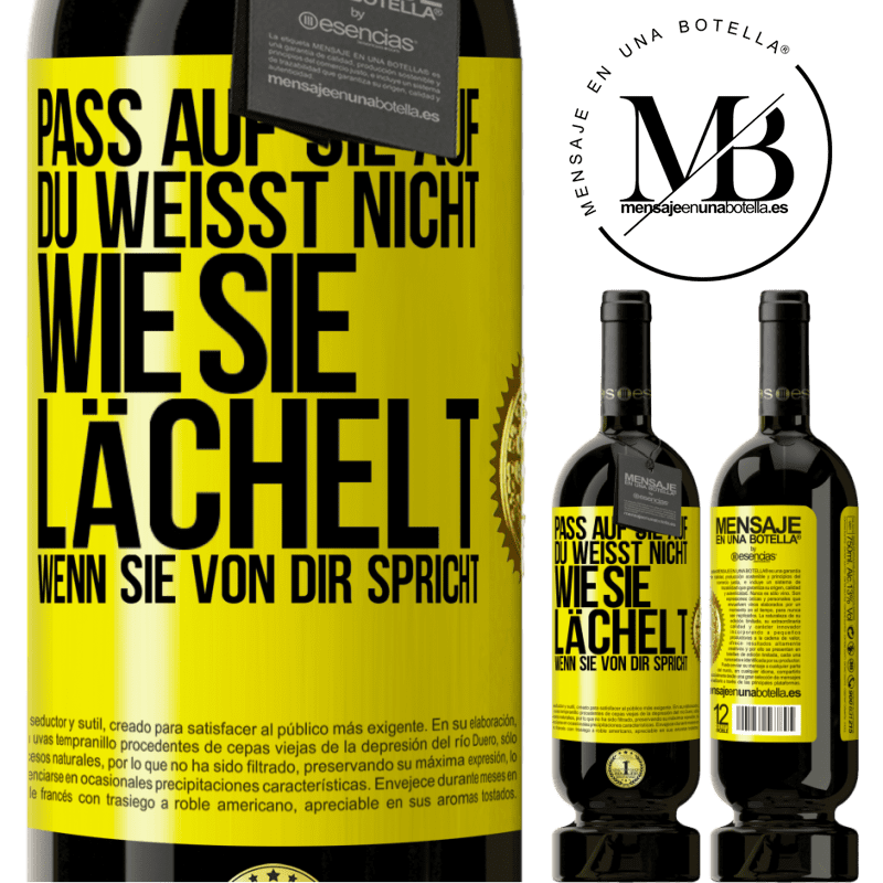 49,95 € Kostenloser Versand | Rotwein Premium Ausgabe MBS® Reserve Pass auf sie auf. Du weißt nicht, wie sie lächelt, wenn sie von dir spricht Gelbes Etikett. Anpassbares Etikett Reserve 12 Monate Ernte 2015 Tempranillo