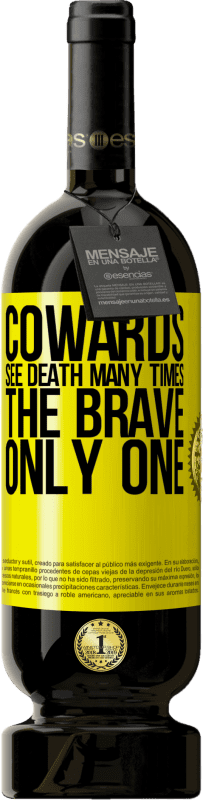 «Трусы видят смерть много раз. Храбрый только один» Premium Edition MBS® Бронировать