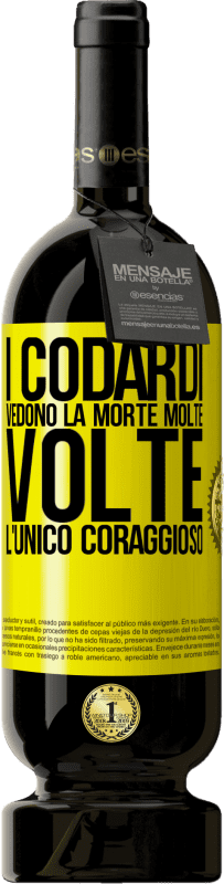 49,95 € | Vino rosso Edizione Premium MBS® Riserva I codardi vedono la morte molte volte. L'unico coraggioso Etichetta Gialla. Etichetta personalizzabile Riserva 12 Mesi Raccogliere 2015 Tempranillo