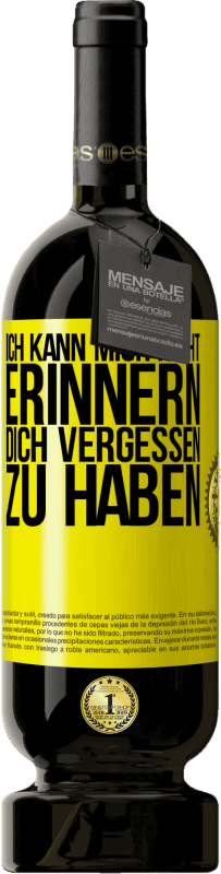 49,95 € | Rotwein Premium Ausgabe MBS® Reserve Ich kann mich nicht erinnern, dich vergessen zu haben Gelbes Etikett. Anpassbares Etikett Reserve 12 Monate Ernte 2015 Tempranillo