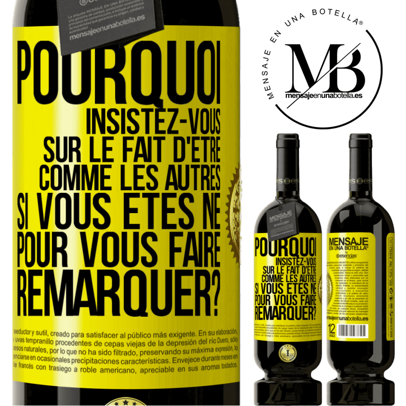 49,95 € Envoi gratuit | Vin rouge Édition Premium MBS® Réserve Pourquoi insistez-vous sur le fait d'être comme les autres si vous êtes né pour vous faire remarquer? Étiquette Jaune. Étiquette personnalisable Réserve 12 Mois Récolte 2014 Tempranillo