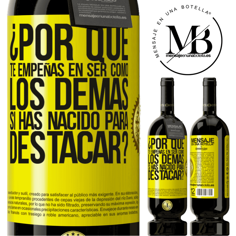 49,95 € Envío gratis | Vino Tinto Edición Premium MBS® Reserva ¿Por qué te empeñas en ser como los demás, si has nacido para destacar? Etiqueta Amarilla. Etiqueta personalizable Reserva 12 Meses Cosecha 2014 Tempranillo