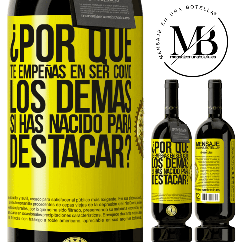 49,95 € Envío gratis | Vino Tinto Edición Premium MBS® Reserva ¿Por qué te empeñas en ser como los demás, si has nacido para destacar? Etiqueta Amarilla. Etiqueta personalizable Reserva 12 Meses Cosecha 2016 Tempranillo