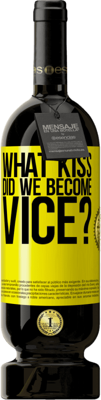 «what kiss did we become vice?» Premium Edition MBS® Reserve