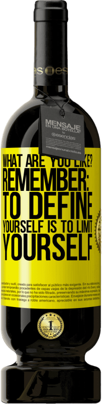 49,95 € Бесплатная доставка | Красное вино Premium Edition MBS® Бронировать как ты Помните: определить себя значит ограничить себя Желтая этикетка. Настраиваемая этикетка Бронировать 12 Месяцы Урожай 2016 Tempranillo