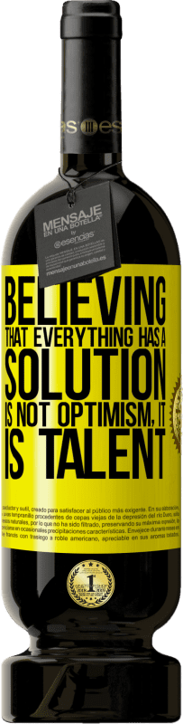 «Believing that everything has a solution is not optimism. Is slow» Premium Edition MBS® Reserve