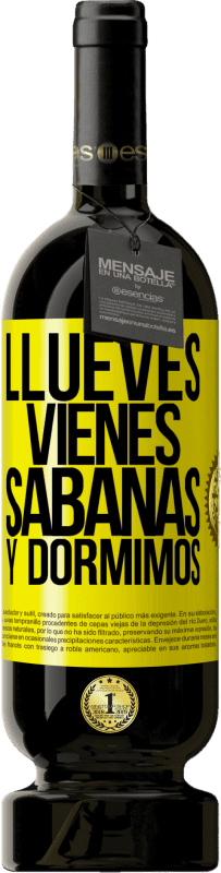 49,95 € | Red Wine Premium Edition MBS® Reserve Llueves, vienes, sábanas y dormimos Yellow Label. Customizable label Reserve 12 Months Harvest 2015 Tempranillo