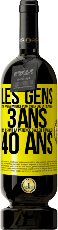 «Les gens n'ont pas la patience pour créer une entreprise en 3 ans. Mais ils ont la patience d'aller travailler 40 ans» Édition Premium MBS® Réserve