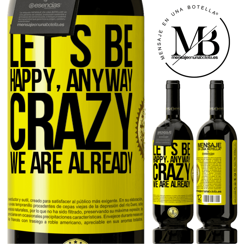 29,95 € Free Shipping | Red Wine Premium Edition MBS® Reserva Let's be happy, total, crazy we are already Yellow Label. Customizable label Reserva 12 Months Harvest 2014 Tempranillo