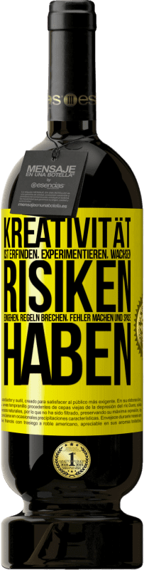 «Kreativität ist erfinden, experimentieren, wachsen, Risiken eingehen, Regeln brechen, Fehler machen und Spaß haben» Premium Ausgabe MBS® Reserve