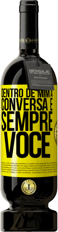 49,95 € | Vinho tinto Edição Premium MBS® Reserva Dentro de mim, as pessoas sempre falam sobre você Etiqueta Amarela. Etiqueta personalizável Reserva 12 Meses Colheita 2016 Tempranillo