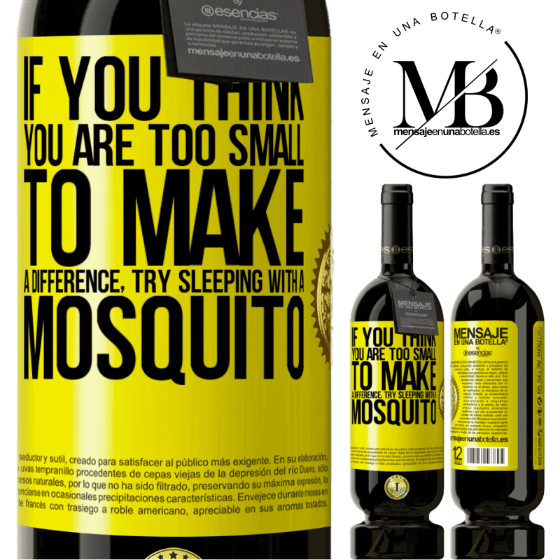 29,95 € Free Shipping | Red Wine Premium Edition MBS® Reserva If you think you are too small to make a difference, try sleeping with a mosquito Yellow Label. Customizable label Reserva 12 Months Harvest 2014 Tempranillo