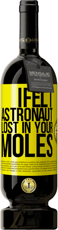 49,95 € | Красное вино Premium Edition MBS® Бронировать Я чувствовал себя космонавтом, потерянным в твоих родинках Желтая этикетка. Настраиваемая этикетка Бронировать 12 Месяцы Урожай 2016 Tempranillo