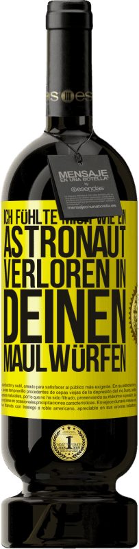 49,95 € | Rotwein Premium Ausgabe MBS® Reserve Ich fühlte mich wie ein Astronaut, verloren in deinen Maulwürfen Gelbes Etikett. Anpassbares Etikett Reserve 12 Monate Ernte 2016 Tempranillo