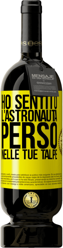 49,95 € | Vino rosso Edizione Premium MBS® Riserva Ho sentito l'astronauta, perso nelle tue talpe Etichetta Gialla. Etichetta personalizzabile Riserva 12 Mesi Raccogliere 2015 Tempranillo