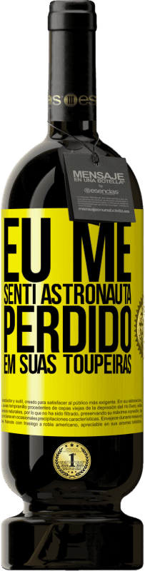 49,95 € | Vinho tinto Edição Premium MBS® Reserva Eu me senti astronauta, perdido em suas toupeiras Etiqueta Amarela. Etiqueta personalizável Reserva 12 Meses Colheita 2015 Tempranillo