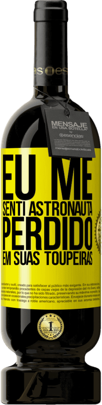 49,95 € | Vinho tinto Edição Premium MBS® Reserva Eu me senti astronauta, perdido em suas toupeiras Etiqueta Amarela. Etiqueta personalizável Reserva 12 Meses Colheita 2016 Tempranillo