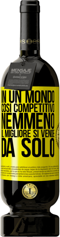 Spedizione Gratuita | Vino rosso Edizione Premium MBS® Riserva In un mondo così competitivo, nemmeno il migliore si vende da solo Etichetta Gialla. Etichetta personalizzabile Riserva 12 Mesi Raccogliere 2016 Tempranillo