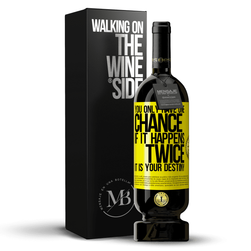 49,95 € Free Shipping | Red Wine Premium Edition MBS® Reserve You only have one chance. If it happens twice, it is your destiny Yellow Label. Customizable label Reserve 12 Months Harvest 2014 Tempranillo