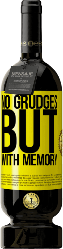 «No grudges, but with memory» Premium Edition MBS® Reserve